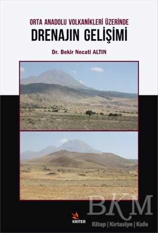 Orta Anadolu Volkanikleri Üzerinde Drenajın Gelişimi - Kriter Yayınları