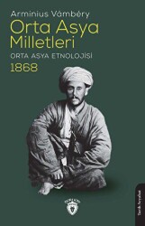 Orta Asya Milletleri Orta Asya Etnolojisi - 1868 - Dorlion Yayınları