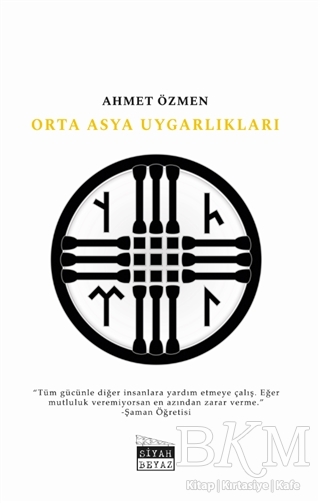 Orta Asya Uygarlıkları - Siyah Beyaz Yayınları