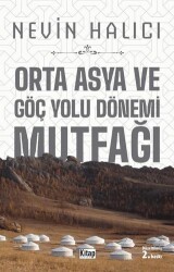 Orta Asya ve Göç Yolu Dönemi Mutfağı - Kitap Dünyası Yayınları