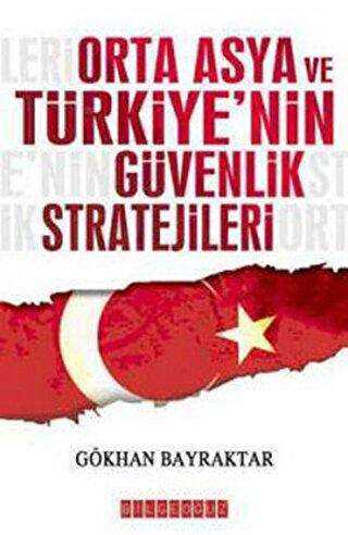 Orta Asya ve Türkiye’nin Güvenlik Stratejileri