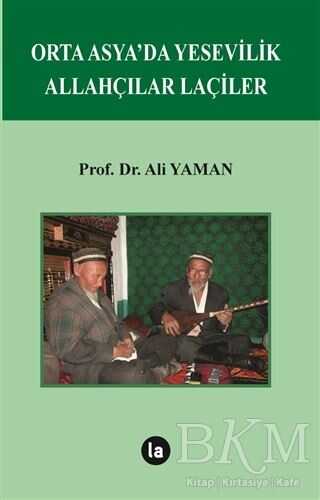 Orta Asya’da Yesevilik Allahçılar Laçiler - La Kitap