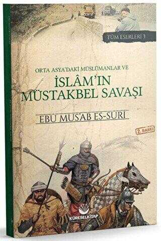 Orta Asya`daki Müslümanlar ve İslam`ın Müstakbel Savaşı - Küresel Kitap