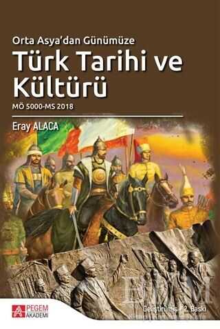 Orta Asya`dan Günümüze Türk Tarihi ve Kültürü