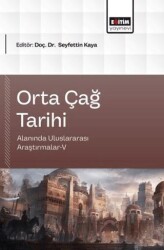 Orta Çağ Tarihi Alanında Uluslararası Araştırmalar - 5 - Eğitim Yayınevi - Bilimsel Eserler