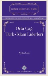 Orta Çağ Türk-İslam Liderleri - Türk Tarih Kurumu Yayınları