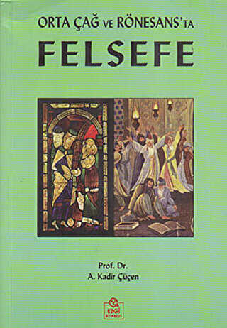 Orta Çağ ve Rönesans’ta Felsefe - Ezgi Kitabevi Yayınları