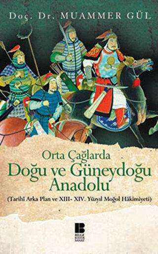 Orta Çağlarda Doğu ve Güneydoğu Anadolu - Bilge Kültür Sanat