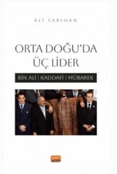 Orta Doğu’da Üç Lider - Bin Ali, Kaddafi, Mübarek - Nobel Bilimsel Eserler