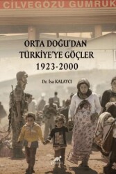 Orta Doğu’dan Türkiye’ye Göçler 1923-2000 - Paradigma Akademi Yayınları
