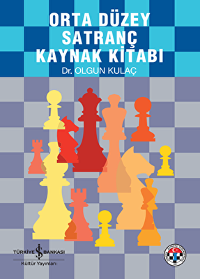 ORTA DÜZEY SATRANÇ KAYNAK KİTABI - 1