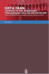 Orta İran Merkezi Ve Kum Eyaletleri Türklerinden Halk Bilimi Metinleri Giriş-İnceleme-El Bilimi Der - Türk Dil Kurumu Yayınları