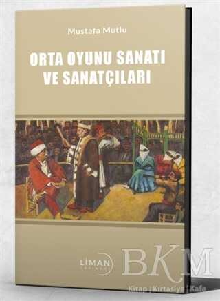 Orta Oyunu Sanatı ve Sanatçıları - Liman Yayınevi