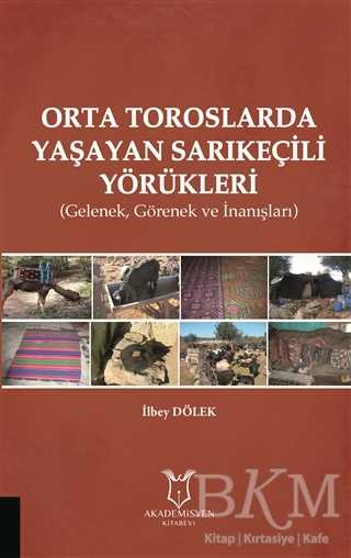 Orta Toroslarda Yaşayan Sarıkeçili Yörükleri - Akademisyen Kitabevi