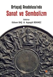 Ortaçağ Anadolu’sunda Sanat ve Sembolizm - Kriter Yayınları