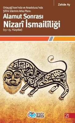Ortaçağ İranı’nda ve Anadolusu’nda Şiilik İzlerinin Alamut Sonrası Nizari İsmaililiği - 1