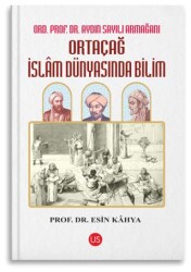 Ortaçağ İslam Dünyasında Bilim - US Yayınları
