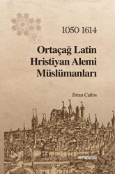 Ortaçağ Latin Hristiyan Alemi Müslümanları: 1050 - 1614 - GAV Perspektif Yayınları