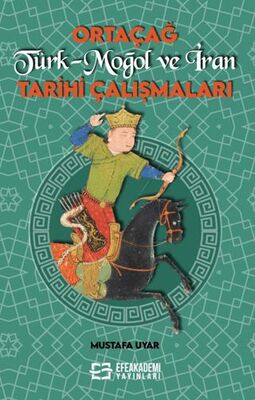 Ortaçağ Türk-Moğol ve İran Tarihi Çalışmaları