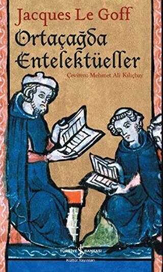 Ortaçağda Entelektüeller - İş Bankası Kültür Yayınları