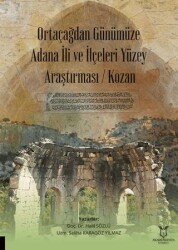 Ortaçağdan Günümüze Adana İli ve İlçeleri Yüzey Araştırması Kozan - Akademisyen Kitabevi