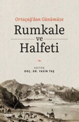 Ortaçağ`dan Günümüze Rumkale ve Halfeti - Çizgi Kitabevi Yayınları