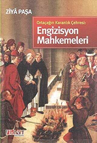 Ortaçağın Karanlık Çehresi: Engizisyon Mahkemeleri - İlkharf Yayınevi
