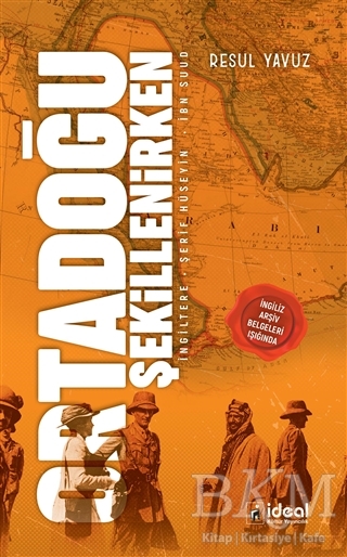 Ortadoğu Şekillenirken - İdeal Kültür Yayıncılık