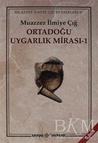 Ortadoğu Uygarlık Mirası 1 - Kaynak Yayınları