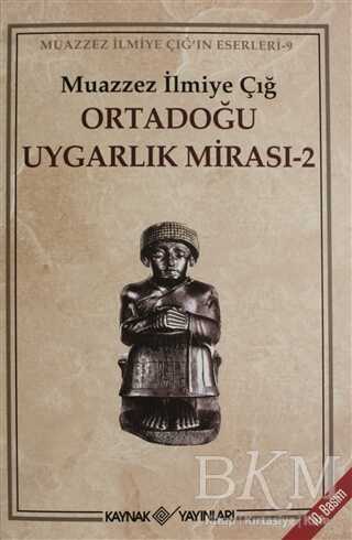 Ortadoğu Uygarlık Mirası 2 - Kaynak Yayınları