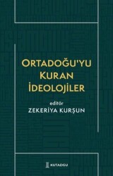 Ortadoğu`yu Kuran İdeolojiler - Kutadgu Yayınları