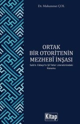 Ortak Bir Otoritenin Mezhebi İnşası - Kitap Dünyası Yayınları