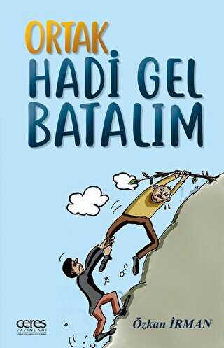 Ortak Hadi Gel Batalım - Ceres Yayınları