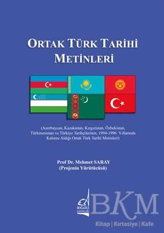 Ortak Türk Tarihi Metinleri - Boğaziçi Yayınları