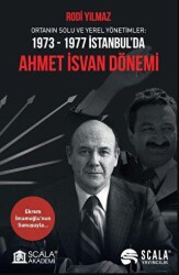 Ortanın Solu ve Yerel Yönetimler: 1973-1977 İstanbul’da Ahmet İsvan Dönemi - Scala Yayıncılık