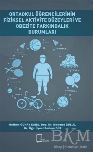 Ortaokul Öğrencilerinin Fiziksel Aktivite Düzeyleri ve Obezite Farkındalık Durumları - 1