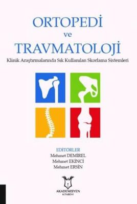 Ortopedi ve Travmatoloji Klinik Araştırmalarında Sık Kullanılan Skorlama Sistemleri kapağı
