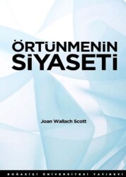Örtünmenin Siyaseti - Boğaziçi Üniversitesi Yayınevi