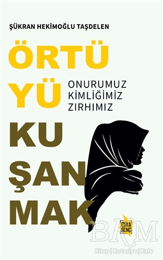 Örtüyü Kuşanmak - Çıra Yayınları
