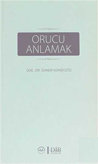 ORUCU ANLAMAK - Türkiye Diyanet Vakfı Yayınları