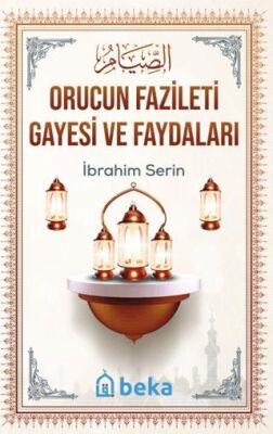 Orucun Faziletleri Gayesi ve Faydaları - 1