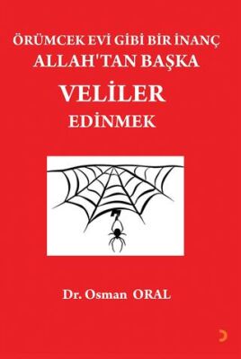 Örümcek Evi Gibi Bir İnanç Allah’tan Başka Veliler Edinmek - 1