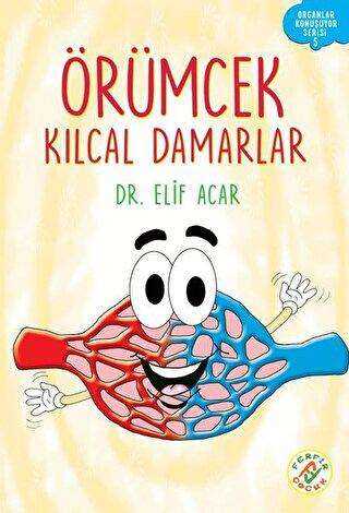 Örümcek Kılcal Damarlar - Organlar Konuşuyor Serisi 5 - Ferfir Yayıncılık