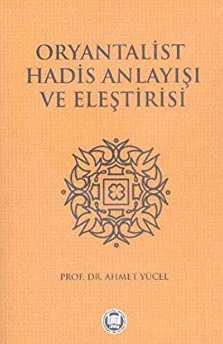 Oryantalist Hadis Anlayışı ve Eleştirisi - Marmara Üniversitesi İlahiyat Fakültesi Vakfı