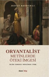 Oryantalist Metinlerde Öteki İmgesi - Ahenk Kitap