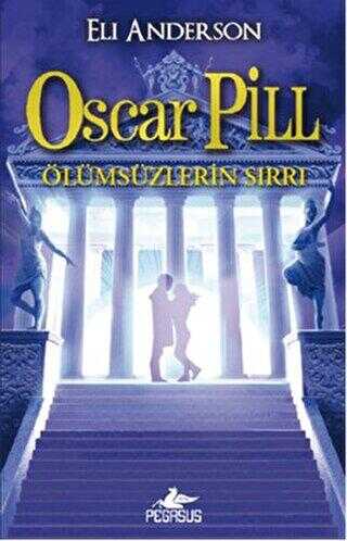 Ölümsüzlerin Sırrı - Oscar Pill 3 - Pegasus Çocuk Yayınları