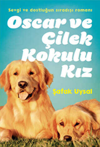 Oscar ve Çilek Kokulu Kız - Doğan Egmont Yayıncılık