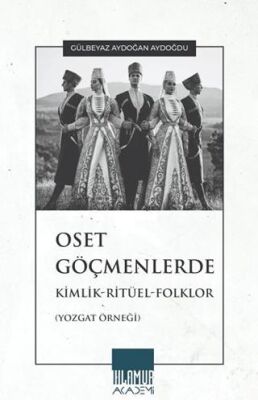Oset Göçmenlerde Kimlik-Ritüel-Folklor Yozgat Örneği - 1