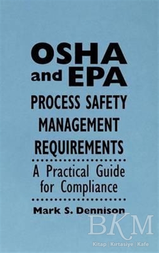 OSHA and EPA Process Safety Management Requirements: A Practical Guide for Compliance