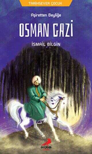 Osman Gazi - Aşiretten Beyliğe